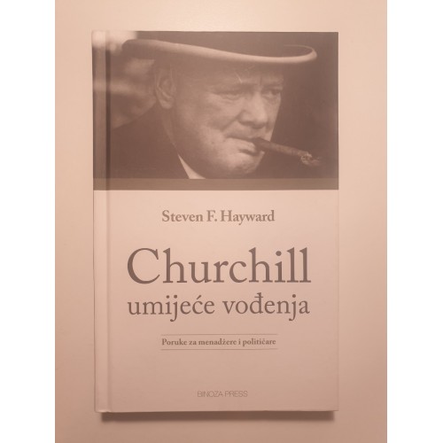 Churchill - Umijeće vođenja - Poruke za menadžere i političare