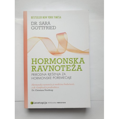 Hormonska ravnoteža - Prirodna rješenja za hormonske poremećaje - Sara Gottfried