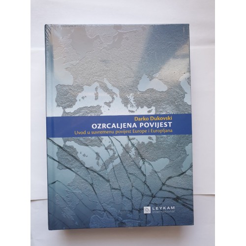 Ozrcaljena povijest - Uvod u suvremenu povijest Europe i Europljana