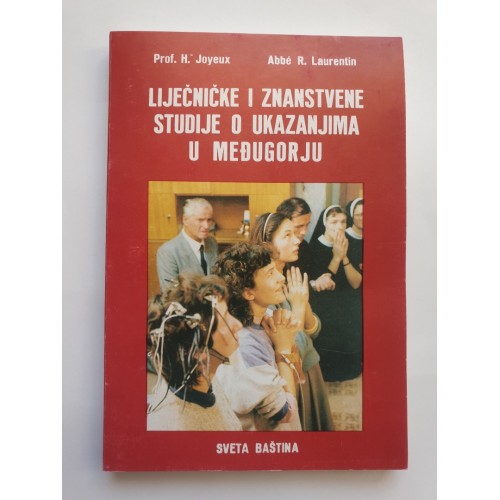 Liječničke i znanstvene studije o ukazanjima u Međugorju Liječničke i znanstvene studije o ukazanjima u Međugorju