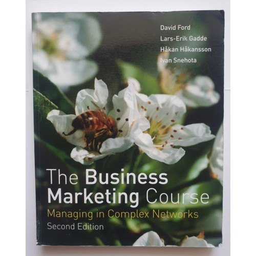 The Business Marketing Course - Managing in Complex Networks The Business Marketing Course - Managing in Complex Networks