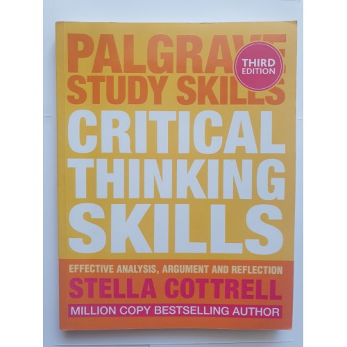 Critical Thinking Skills - Effective Analysis, Argument and Reflection Critical Thinking Skills - Effective Analysis, Argument and Reflection