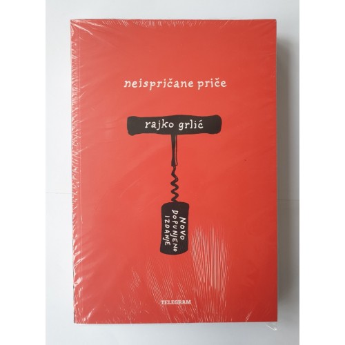 Neispričane priče - Novo i dopunjeno izdanje s 21 novom pričom