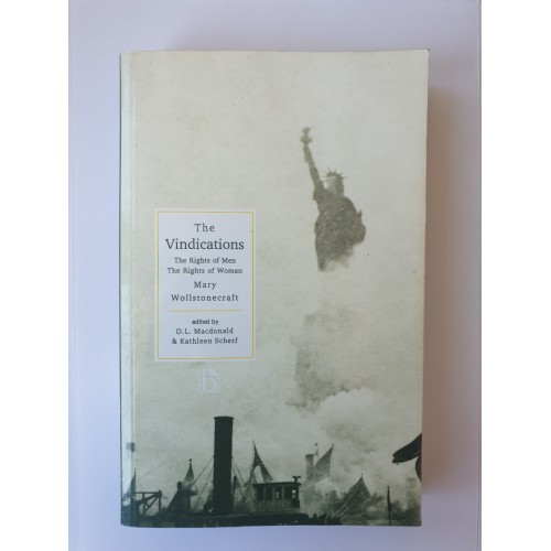 The Vindications: -The Rights of Men and The Rights of Woman