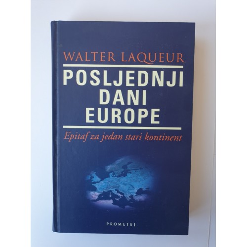 Posljednji dani Europe - epitaf za jedan stari kontinent Posljednji dani Europe - epitaf za jedan stari kontinent