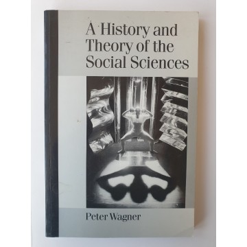 A History and Theory of the Social Sciences