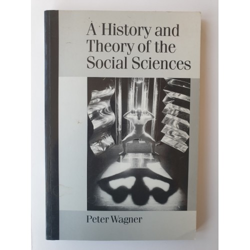 A History and Theory of the Social Sciences