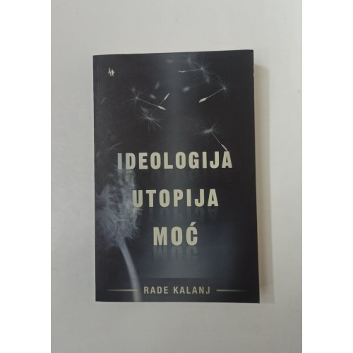 Ideologija, utopija, moć