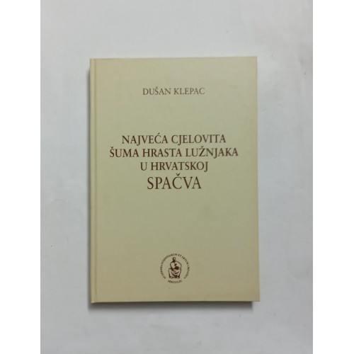Najveća cjelovita šuma hrasta lužnjaka u Hrvatskoj, Spačva