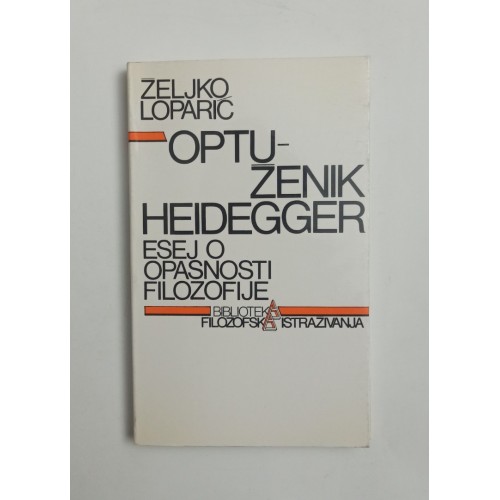 Optuženik Heidegger - Esej o opasnosti filozofije Optuženik Heidegger - Esej o opasnosti filozofije