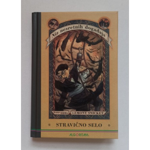 Lemony Snicket - Niz nesretnih događaja 7. - Stravično selo Lemony Snicket - Niz nesretnih događaja 7. - Stravično selo