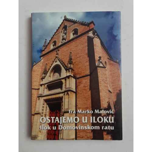Ostajemo u Iloku - Ilok u Domovinskom ratu