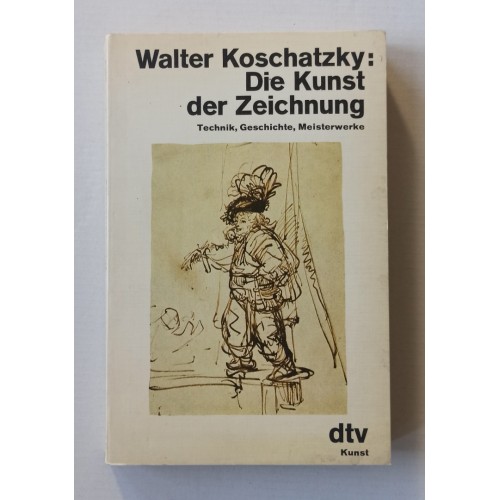 Die Kunst der Zeichnung - Technik, Geschichte, Meisterwerke Die Kunst der Zeichnung - Technik, Geschichte, Meisterwerke