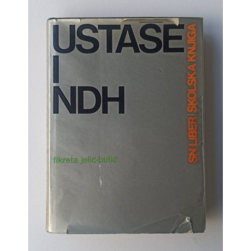 Ustaše i Nezavisna Država Hrvatska 1941-1945. Ustaše i Nezavisna Država Hrvatska 1941-1945.