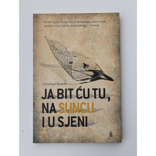 Ja bit ću tu, na suncu i u sjeni