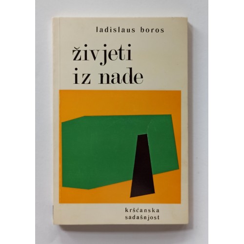 Živjeti iz nade - Iščekivanje budućnosti u kršćanskoj misli Živjeti iz nade - Iščekivanje budućnosti u kršćanskoj misli
