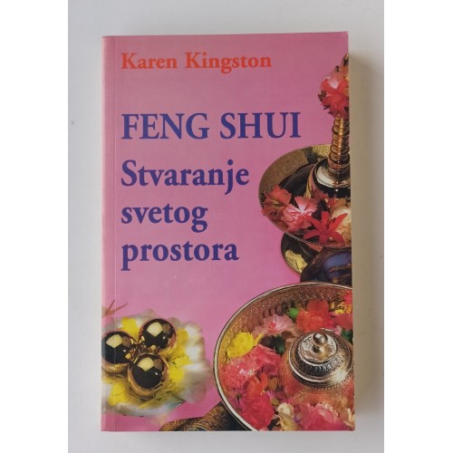 Feng Shui - Stvaranje svetog prostora Feng Shui - Stvaranje svetog prostora