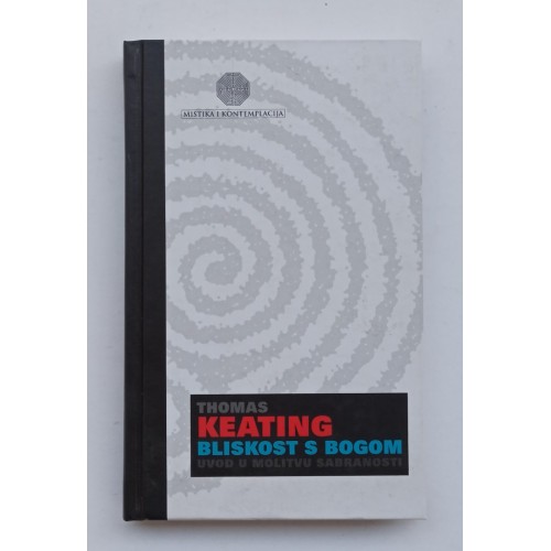 Bliskost s Bogom - Uvod u molitvu sabranosti Bliskost s Bogom - Uvod u molitvu sabranosti