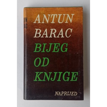 Antun Barac - Bijeg od knjige