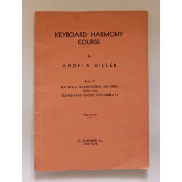 Keyboard Harmony Course (Book III - Featuring Harmonizing Melodies with an Elementary Chord Vocabulary)