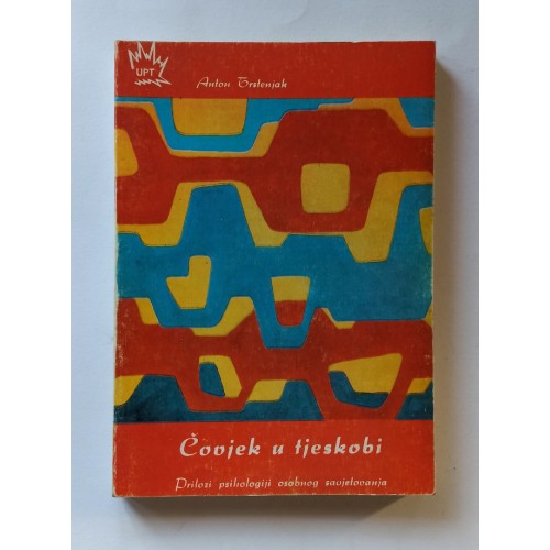 Čovjek u tjeskobi - Prilozi psihologiji osobnog savjetovanja