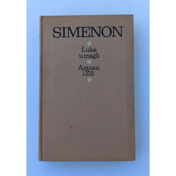 Simenon - Luka u magli / Antoan i Žili