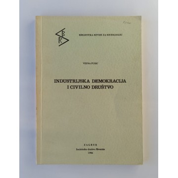 Vesna Pusić - Industrijska demokracija i civilno društvo