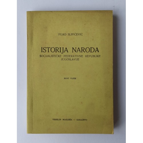 Istorija naroda Socijalističke Federativne Republike Jugoslavije - Sa osnovima opšte istorije (Novi vijek od 1789. do 1918. godine)