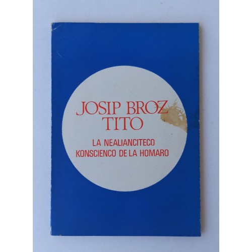Josip Broz Tito - La nealianciteco konscienco de la homaro