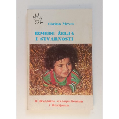 Između želja i stvarnosti - O životnim stranputicama i iluzijama