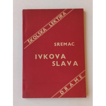 Ivkova Slava - Komedija u tri čina