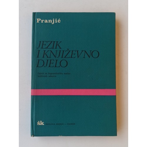 Jezik i književno djelo - Ogledi za lingvostilističku analizu književnih tekstova