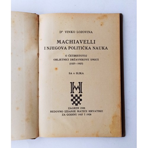 Machiavelli i njegova politička nauka - O četiristotoj obljetnici državnikove smrti (1527-1927)