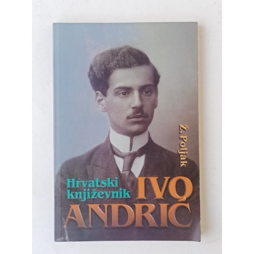 Hrvatski književnik Ivo Andrić - Zagrebačko razdoblje na temelju Andrićevih neobjavljenih pisama