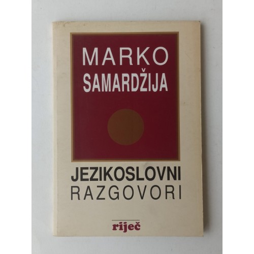 Jezikoslovni razgovori - Desetljeće ugodnih i uglavnom uzaludnih prigovaranja o hrvatskome jeziku i u vezi s njim