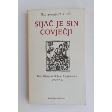 Sijač je Sin Čovječji - Razmišljanja nedjeljna i blagdanska 1. (GODINA A)