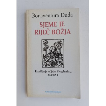 Sjeme je riječ Božja - Razmišljanja nedjeljna i blagdanska 2. (GODINA B)
