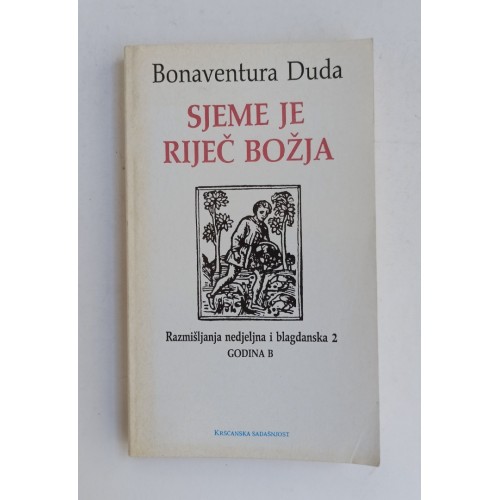 Sjeme je riječ Božja - Razmišljanja nedjeljna i blagdanska 2. (GODINA B)