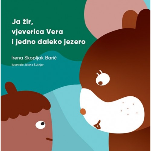 Ja žir, vjeverica Vera i jedno daleko jezero Ja žir, vjeverica Vera i jedno daleko jezero