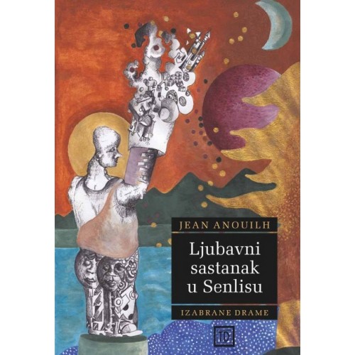 Ljubavni sastanak u Senlisu - Izabrane drame