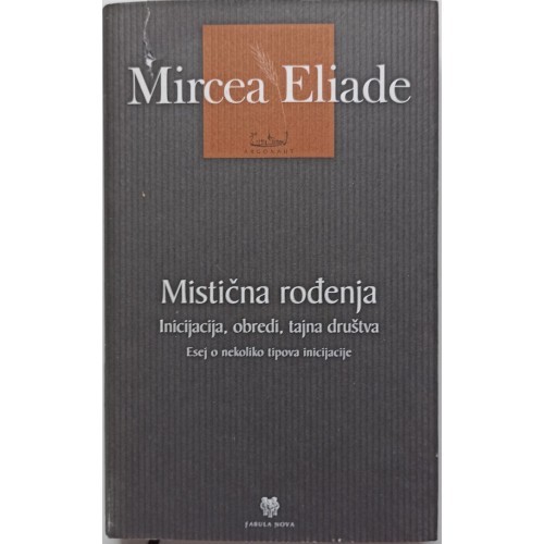 Mistična rođenja - Inicijacija, obredi, tajna društva