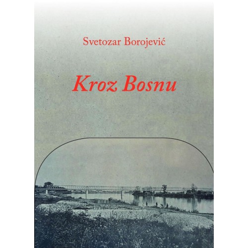 Kroz Bosnu - Putovanje bosanskom željeznicom