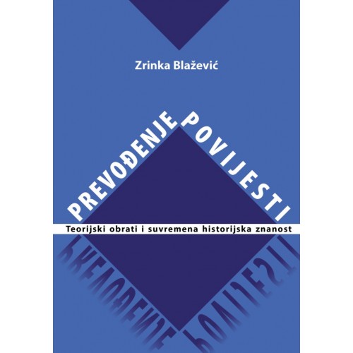 Prevođenje povijesti - Teorijski obrati i suvremena historijska znanost