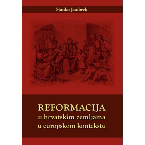 Reformacija u hrvatskim zemljama u europskom kontekstu
