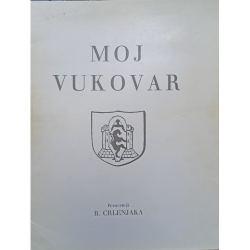 Moj Vukovar - Brane Crlenjak