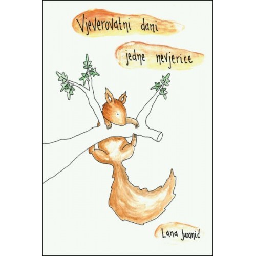 Vjeverovatni dani jedne nevjerice Vjeverovatni dani jedne nevjerice