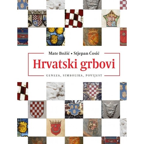 Hrvatski grbovi - Geneza, simbolika, povijest