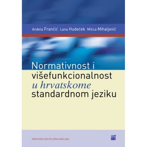 Normativnost i višefunkcionalnost u hrvatskome standardnom jeziku