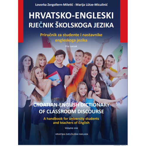 Hrvatsko-engleski rječnik školskoga jezika - Priručnik za studente i nastavnike engleskoga jezika, Prvi svezak