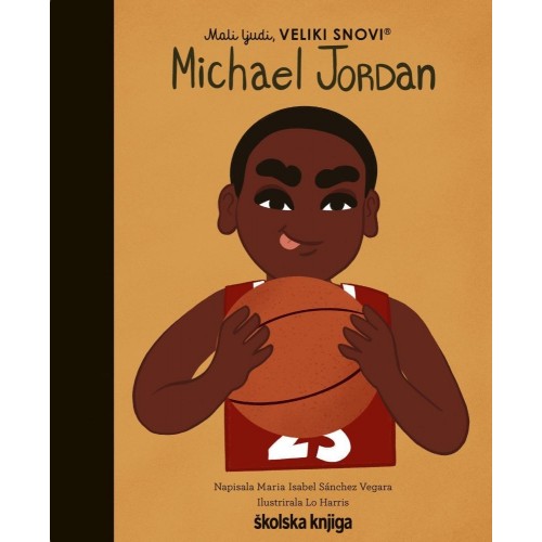 Michael Jordan – iz serije Mali ljudi, VELIKI SNOVI Michael Jordan – iz serije Mali ljudi, VELIKI SNOVI